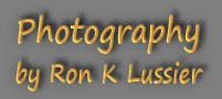 Photography - by Ron K Lussier